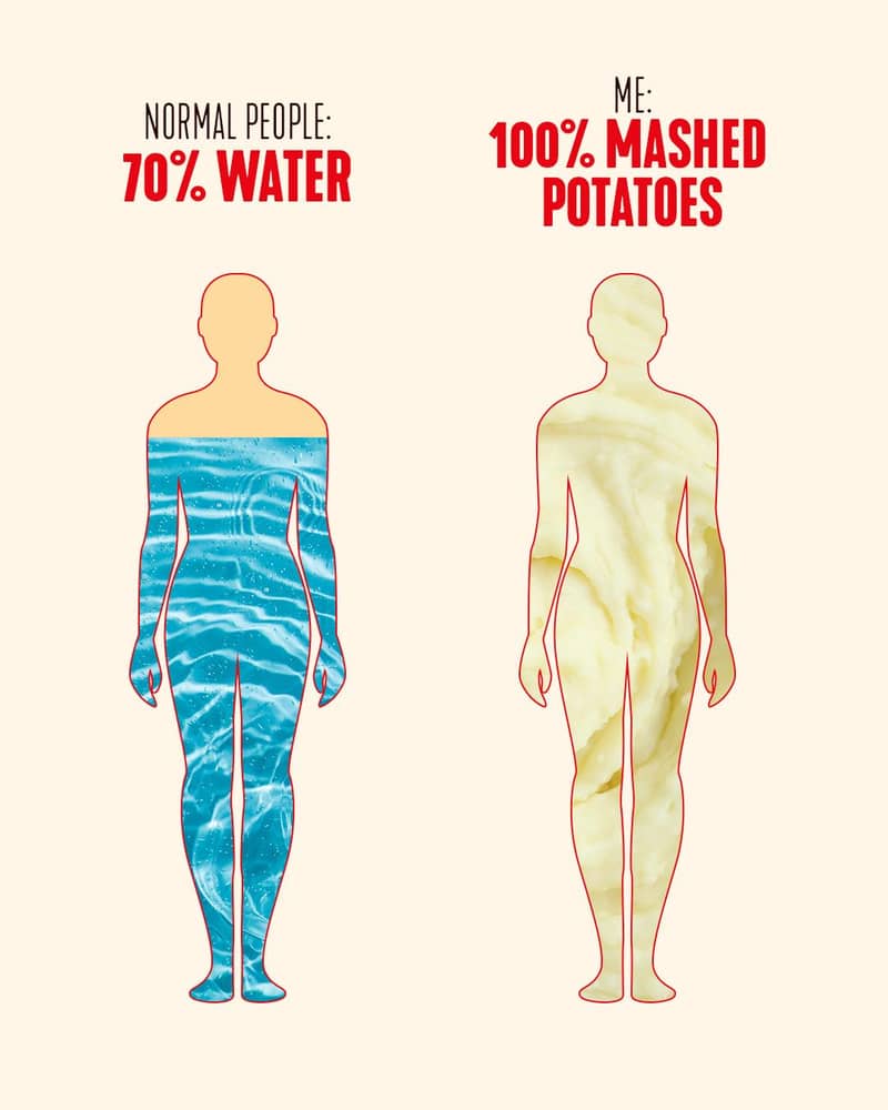 POV: you’ve reached peak mashed potato form