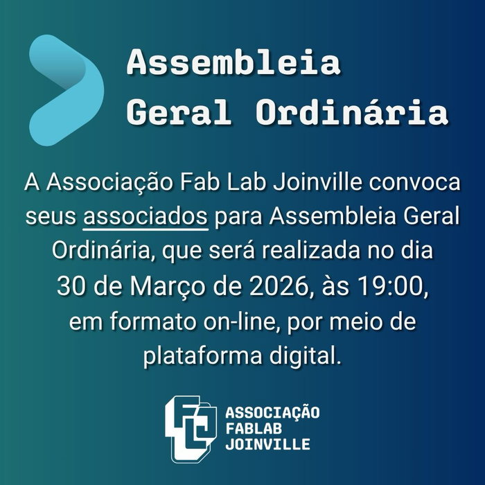 Imagem da publicação do Instagram de 25/03/2026: A Associação Fab Lab Joinville convoca seus associados para Assembleia Geral Ordinária, que será realizada no dia 30 de…