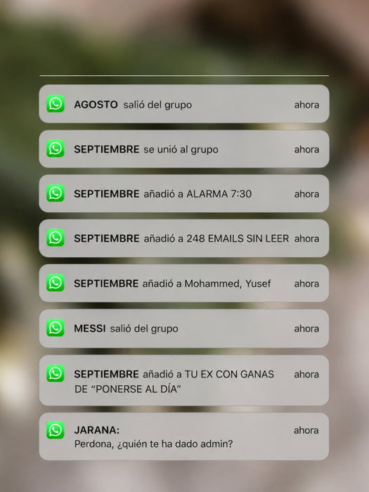 Para nuestro gusto, demasiada gente ha entrado en el grupo.
Septiembre, bajale due.