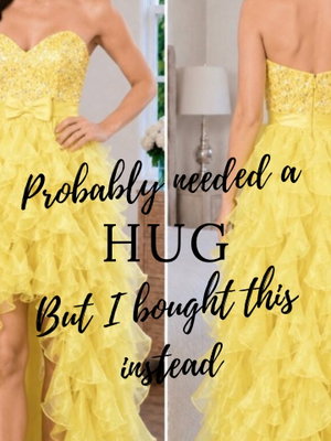 Probably needed a hug but I bought this instead
