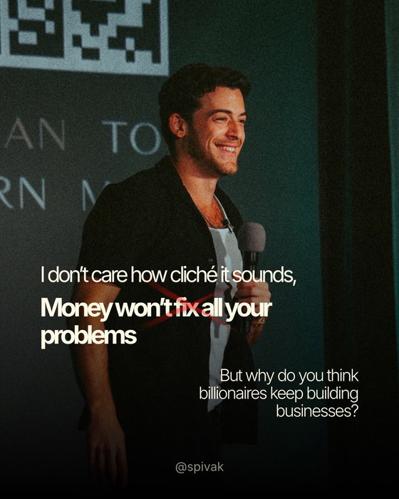Do you think money can fix all your...