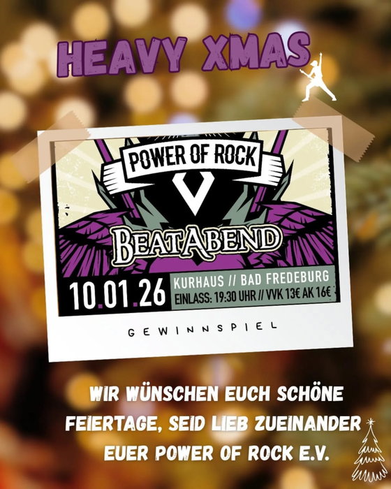 +++closed+++Gewinnspiel beendet+++ Fröhliche Weihnachten wünschen wir euch und euren Lieben 💫🎄 Zur Feier des Tages verlosen wir 5 x 1 Freikarte für unseren heiß begehrten Beatabend! 🤘🍻 Was müsst ihr dafür tun: - unsere Power of Rock Seite und diesen Beitrag mit "gefällt mir" markieren und - eure Begleitung in den Kommentaren verlinken. Das war`s auch schon! 🤘🤘🤘 Teilnahmeschluss ist am 05.01.2026 um 18:00 Uhr. Vereinsmitglieder sind vom Gewinnspiel ausgeschlossen. Die Gewinner werden am 06.01.2026 von uns bekannt gegeben, sodass ihr noch genügend Zeit habt, euch Karten im VVK zu sichern, solltet ihr beim Gewinnspiel leer ausgehen! Viel Erfolg, euer Power of Rock e.V. PS.: Wichtig! Gewonnene Karten, die (kurzfristig) nicht eingelöst werden können, sind nicht übertragbar und verfallen! Schaut auch bei Facebook vorbei, auch dort verlosen wir 5 Freikarten!