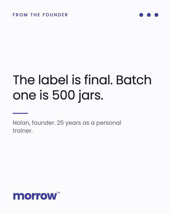 From the founder: The label is final. Batch one is 500 jars. Nolan, founder. 25 years as a personal trainer.