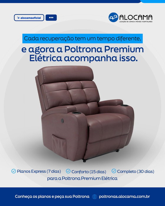 Nem toda recuperação pede o mesmo tempo de locação, e agora você escolhe o plano ideal para a sua Poltrona Premium Elétr