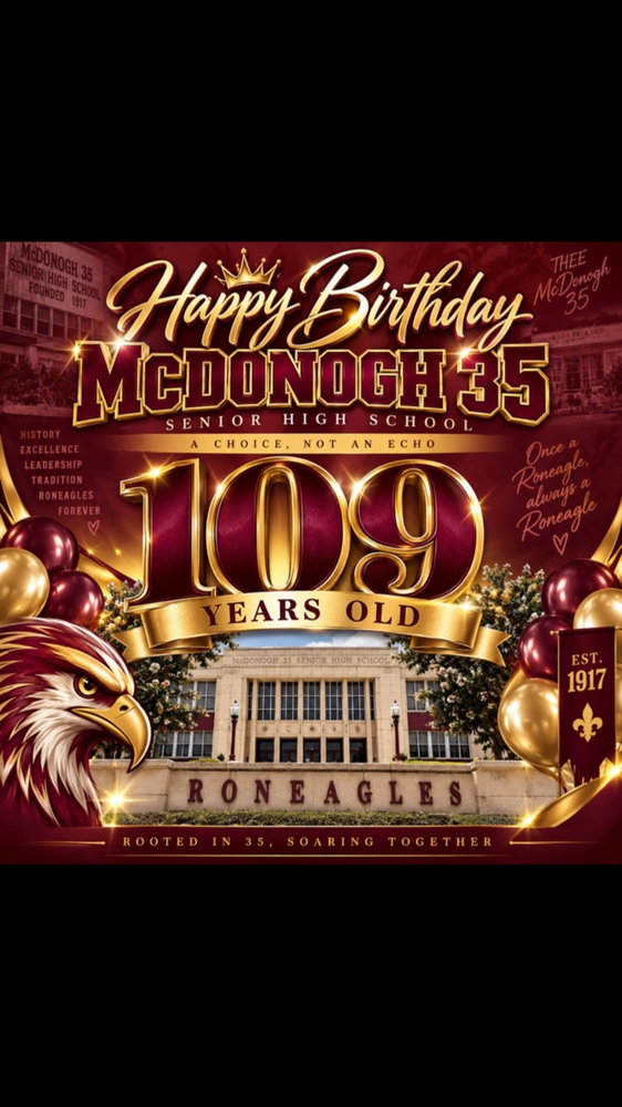 🎉🎂 Happy 109th Birthday to THEE McDonogh 35 Senior High School! ❤️💛

109 years of history, excellence, tradition, and Roneagle pride! 🦅✨

A Choice, Not an Echo.
Once a Roneagle, always a Roneagle! ❤️💛