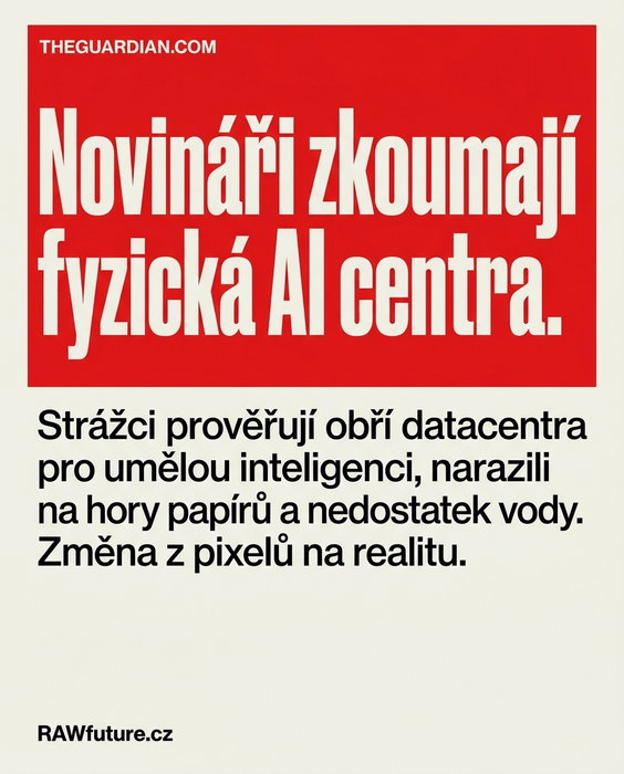 Reportéři The Guardian prověřují fyzickou realitu datových center pro AI. Místo 