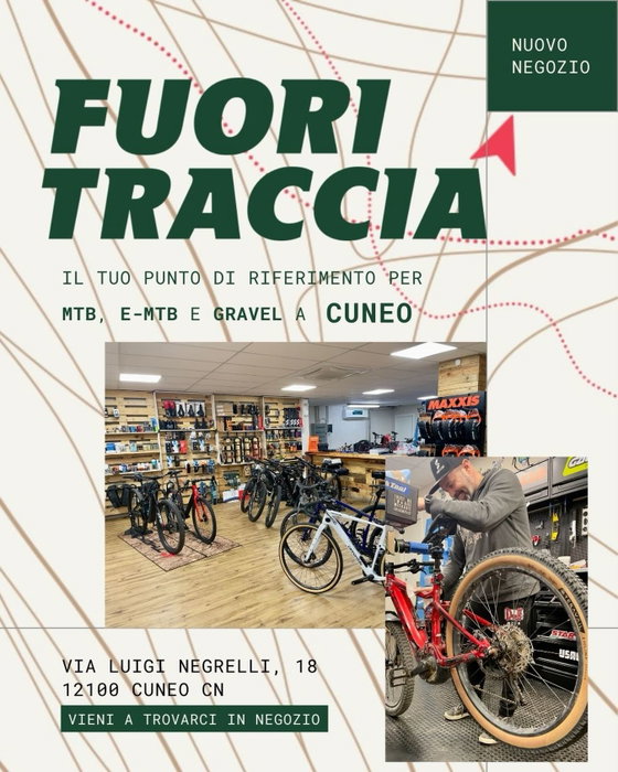 Un luogo dove la passione per la bici prende forma:
MTB, E-MTB, gravel, bikepacking, viaggi, officina e tante idee per partire verso la prossima avventura.
Abbiamo creato questo spazio per chi ama pedalare, esplorare e vivere la bici in tutte le sue forme.
Qui troverai bici, accessori, consulenza e assistenza, ma soprattutto persone con la stessa passione.
Passa a trovarci, scopri il nuovo negozio e raccontaci dove ti porterà la tua prossima pedalata.
Ti aspettiamo
📍Via Luigi Negrelli, 18, 12100 Cuneo CN