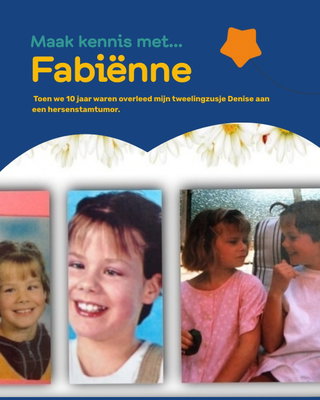 Toen we 10 jaar waren overleed mijn tweelingzusje Denise aan een hersenstamtumor. Sindsdien ben ik actief binnen de vereniging en ondertusse