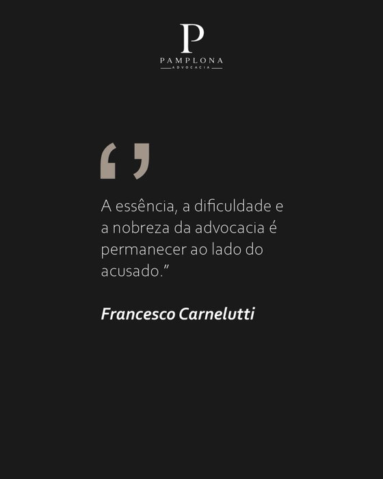 “A essência, a dificuldade e a nobreza da advocacia é permanecer ao lado do acusado.”

A advocacia existe para garantir 