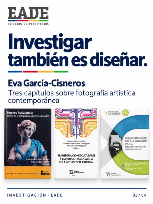 La investigación también forma parte de nuestra manera de entender el diseño. 📚

Nuestra profesora Eva García ha publicado tres capítulos de libro en el marco de su tesis doctoral, centrada en la fotografía artística contemporánea.

Los capítulos han sido editados por Fragua y Tirant Humanidades, editoriales de reconocido prestigio académico situadas en el primer cuartil (Q1) del índice Scholarly Publishers Indicators (SPI).

Enhorabuena, Eva, por este trabajo y por seguir aportando nuevas miradas al estudio de la fotografía y al conocimiento que compartimos en las aulas.