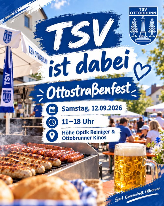Samstag wird’s sportlich. Also zumindest beim Weg zur nächsten Stadionwurst. 😄

Der TSV Ottobrunn ist beim Ottostraßenfest dabei – und wir machen das, was wir ziemlich ordentlich können: Leute zusammenbringen, Bier ausschenken und Würschtl auf den Grill legen.

📅 Samstag, 12.09.2026
🕚 11–18 Uhr
📍 auf Höhe Optik Reiniger & Ottobrunner Kinos

Bei uns gibt’s Bier, Getränke und Stadionwurst im Semmel. Also im Grunde alles, was man für einen entspannten Samstag braucht. Fußball spielen müsst ihr diesmal nicht mal selbst.

Kommt vorbei, bleibt auf ein Getränk hängen, esst eine Wurst und sagt Servus. Wir freuen uns auf bekannte Gesichter, neue Gesichter und auf alle, die eigentlich „nur kurz schauen“ wollten und drei Stunden später immer noch am Stand stehen.

Ottobrunnersamma. Auch auf der Ottostraße. 💙🤍