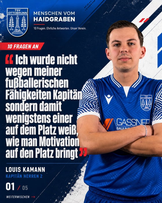 10 FRAGEN AN … LOUIS KAMANN 🎙️⚽️

Was passiert, wenn man Kapitän, Social-Media-Star, Frauenheld und Gute-Laune-Bär in eine Person packt? Richtig: Man bekommt Louis Kamann.

Unser „Bürgermeister“ führt die Herren 2 als Kapitän aufs Feld – und macht dabei selbst keinen Hehl daraus, dass die Binde nicht unbedingt wegen seiner überragenden Technik am Fuß vergeben wurde:

„ICH WURDE NICHT WEGEN MEINER FUSSBALLERISCHEN FÄHIGKEITEN KAPITÄN.“

Na endlich sagt’s mal einer.

Dafür bringt Louis etwas mit, das in einer A-Klassen-Kabine mindestens genauso wichtig ist: Humor, gute Laune und jede Menge Selbstbewusstsein. Seine Spielübersicht? Sagen wir so: Er sieht Räume, die andere nicht einmal kennen.

Wenn Louis im Mittelfeld frei den Ball bekommt, beschreibt er die Reaktion seiner Mitspieler ziemlich treffend:

„OH GOTT, WARUM HAT ER DEN BALL BEKOMMEN?“

Aber Louis wäre nicht Louis, wenn Fußball wirklich immer das Wichtigste wäre. Ein Mitspieler taucht sonntags trotz Regen mit Sonnenbrille auf? Seine erste Frage ist nicht „Was war gestern los?“, sondern:

„WARUM WAR ICH NICHT DABEI?“

Und dann wäre da noch der wahre Endgegner der A-Klasse. Nicht tiefer Rasen. Nicht der schnelle Stürmer.

„KOMMST DU HEUTE NOCH MIT?“ – 23:47 UHR.

Auch seine zweite Karriere läuft: Social Media, große Sprüche, große Präsenz. Während andere im nächsten TSV-Video den Taktikexperten geben dürfen, ist Louis’ Rolle längst klar:

„ICH BIN DANN NUR FÜR DIE MÄDELS DA.“

Und irgendwann, wenn Louis von seiner großen Karriere am Haidgraben erzählt, wird eine Geschichte sicher nicht fehlen: sein legendäres Tor im ersten Spiel als Kapitän.

Louis Kamann eben. Vielleicht nicht immer Weltklasse am Ball – aber für die Herren 2 ziemlich schwer zu ersetzen.

👉 Das komplette Interview mit allen 10 Fragen gibt’s jetzt auf ottobrunnersamma.de unter „Menschen vom Haidgraben“.
