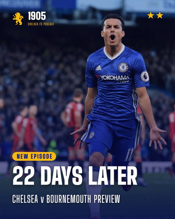 New episode out now! Chelsea v Bournemouth preview, Pedro's retirement, Lawrence Stewart's exit, Lavia and Rogers on int