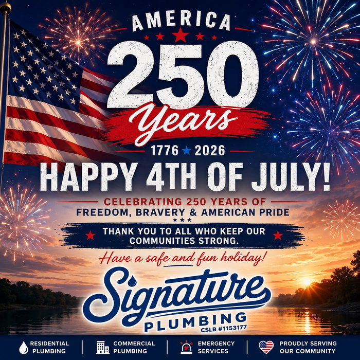 🇺🇸 Happy 4th of July from Signature Plumbing! 🇺🇸 Today we celebrate 250 years of Ameri