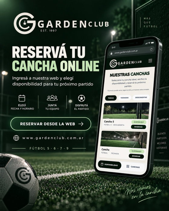 ⚽️ NUEVA WEB. NUEVA FORMA DE RESERVAR.

🚀 ¡Ya está online la nueva web de Garden Club!

Ahora reservar tu cancha es más fácil que nunca. Entrá a nuestra web, consultá la disponibilidad, elegí el día y horario que más te convenga y armá tu próximo partido.

📲 Todo online, rápido y simple.

⚽️ Fútbol 5 · 6 · 9
📅 Elegí fecha y horario
👥 Juntá a tu equipo
🏟️ Elegí tu cancha
🔥 ¡Y a jugar!

👉 Reservá directamente desde nuestra web:
www.gardenclub.com.ar

Nos vemos en la cancha. 💚

Garden Club
BARRIO | Fútbol | Amigos
📲 Consultas: +54 9 11 4479-6321
📍 Pedro Morán 2379, Buenos Aires, Argentina

#GardenClub #NuevaWeb #ReserváTuCancha #Fútbol #Barrio