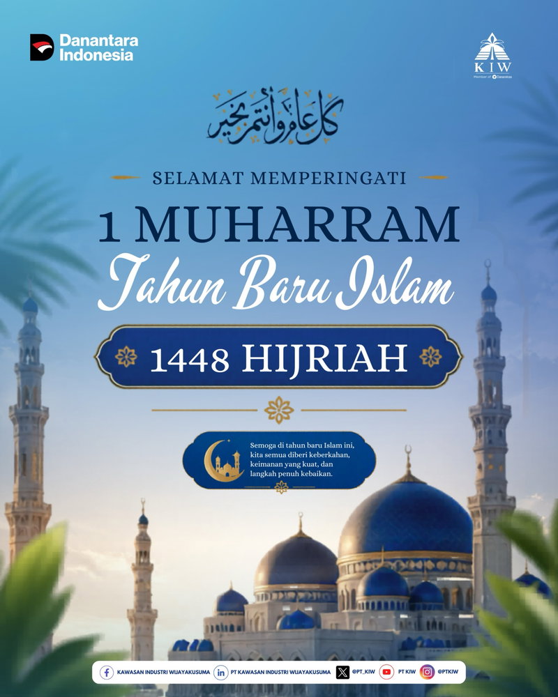 ✨ Menyambut Tahun Baru Islam 1448 Hijriah: Momentum Hijrah Menuju Kinerja yang Lebih Baik

Segenap Dewan Komisaris, Direksi, dan Karyawan PT Kawasan Industri Wijayakusuma mengucapkan Selamat Tahun Baru Islam 1 Muharram 1448 Hijriah.

Pergantian tahun dalam kalender Hijriah merupakan momentum refleksi untuk memperkuat nilai-nilai integritas, profesionalisme, dan semangat perbaikan berkelanjutan dalam setiap langkah kehidupan maupun pekerjaan. Semangat hijrah mengajarkan pentingnya transformasi menuju pribadi yang lebih baik, organisasi yang lebih unggul, serta kontribusi yang lebih besar bagi masyarakat dan bangsa.

Semoga tahun baru ini membawa keberkahan, kedamaian, kesehatan, dan kesuksesan bagi seluruh umat Islam serta memberikan inspirasi untuk terus berkarya, berinovasi, dan memberikan manfaat yang berkelanjutan.

Mari jadikan 1 Muharram 1448 Hijriah sebagai awal yang baik untuk memperkuat komitmen, meningkatkan kolaborasi, dan menghadirkan kinerja terbaik demi masa depan yang lebih gemilang.

#TahunBaruIslam1448H #1Muharram1448H #PTKIW #KawasanIndustriWijayakusuma #SpiritOfGrowth HijrahMenujuKebaikan