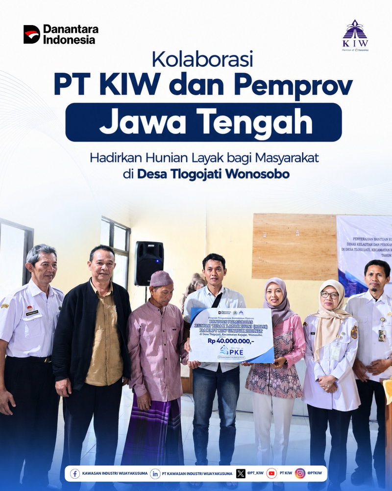 Sebagai bentuk komitmen mendukung Program Pemerintah Provinsi Jawa Tengah untuk Penanganan Kemiskinan Ekstrem (PKE), PT Kawasan Industri Wijayakusuma (PT KIW) turut menghadiri kegiatan simbolis penyerahan bantuan Rumah Tidak Layak Huni (RTLH) bagi 2 unit rumah di Desa Tlogojati, Kabupaten Wonosobo.

Program ini merupakan bagian dari sinergi bersama Pemerintah Provinsi Jawa Tengah selaku salah satu pemegang saham PT KIW dalam Program Penanganan Kemiskinan di Desa Dampingan OPD Jawa Tengah Tahun 2026. Desa Tlogojati sendiri merupakan salah satu desa dampingan Dinas Kelautan dan Perikanan Provinsi Jawa Tengah.

Corporate Communications & CESR Department Head PT KIW, Ferry Kurniawati, mengatakan, "PT KIW berkomitmen untuk terus mendukung program Pemerintah Provinsi Jawa Tengah dalam percepatan penanganan kemiskinan ekstrem melalui Program TJSL. Sinergi antara pemerintah dan para pemangku kepentingan diharapkan mampu menghadirkan manfaat nyata serta meningkatkan kesejahteraan masyarakat secara berkelanjutan."

Selain penyerahan bantuan RTLH, kegiatan ini juga dirangkaikan dengan penyaluran Bantuan Sosial Kelompok Usaha Bersama (KUBE), santunan bagi anak yatim piatu, serta bantuan kornet daging sapi kepada masyarakat sekitar.

Turut hadir dalam kegiatan tersebut Kepala Desa Tlogojati, perwakilan Dinas Kelautan dan Perikanan Provinsi Jawa Tengah, Dinas Perumahan dan Kawasan Permukiman Provinsi Jawa Tengah, serta Dinas Sosial Provinsi Jawa Tengah.

Kolaborasi untuk menghadirkan kesejahteraan yang berkelanjutan bagi masyarakat. 🤝

#PTKIW #TJSLKIW #DanantaraIndonesia #HoldingBUMNDanareksa #PemprovJateng #Sustainability