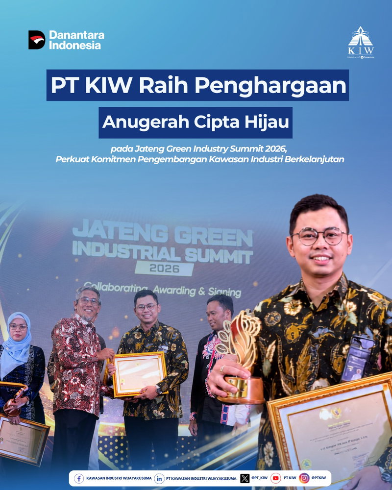 PT KIW menerima piagam penghargaan sebagai Kawasan Industri Hijau dengan predikat "Anugerah Cipta Hijau" dalam kegiatan Jateng Green Industry Summit 2026: Collaborating, Awarding & Signing yang diselenggarakan oleh Dinas Perindustrian dan Perdagangan Provinsi Jawa Tengah.

Penghargaan tersebut diserahkan pada Kamis, 23 Juli 2026 di Grand Candi Hotel, Kota Semarang, sebagai bentuk apresiasi kepada kawasan industri yang dinilai berhasil menerapkan prinsip-prinsip industri hijau serta mendukung pembangunan industri yang berkelanjutan di Provinsi Jawa Tengah.

Dalam kesempatan tersebut, Corporate Strategy & Performance Department Head PT KIW, Naufal Haidar Farras, hadir mewakili perusahaan untuk menerima penghargaan.

Pencapaian ini menjadi wujud nyata komitmen PT KIW dalam mengembangkan kawasan industri yang tidak hanya berorientasi pada pertumbuhan ekonomi, tetapi juga mengedepankan aspek keberlanjutan, efisiensi sumber daya, kepedulian terhadap lingkungan, serta penerapan praktik industri yang ramah lingkungan.

Ke depan, PT KIW akan terus memperkuat implementasi prinsip Green Industrial Estate melalui berbagai program dan inovasi yang mendukung terciptanya kawasan industri yang modern, berdaya saing, dan berkelanjutan.

#PTKIW #HoldingBUMNDanareksa #DanantaraIndonesia #GreenIndustrialEstate #JatengGreenIndustrySummit2026