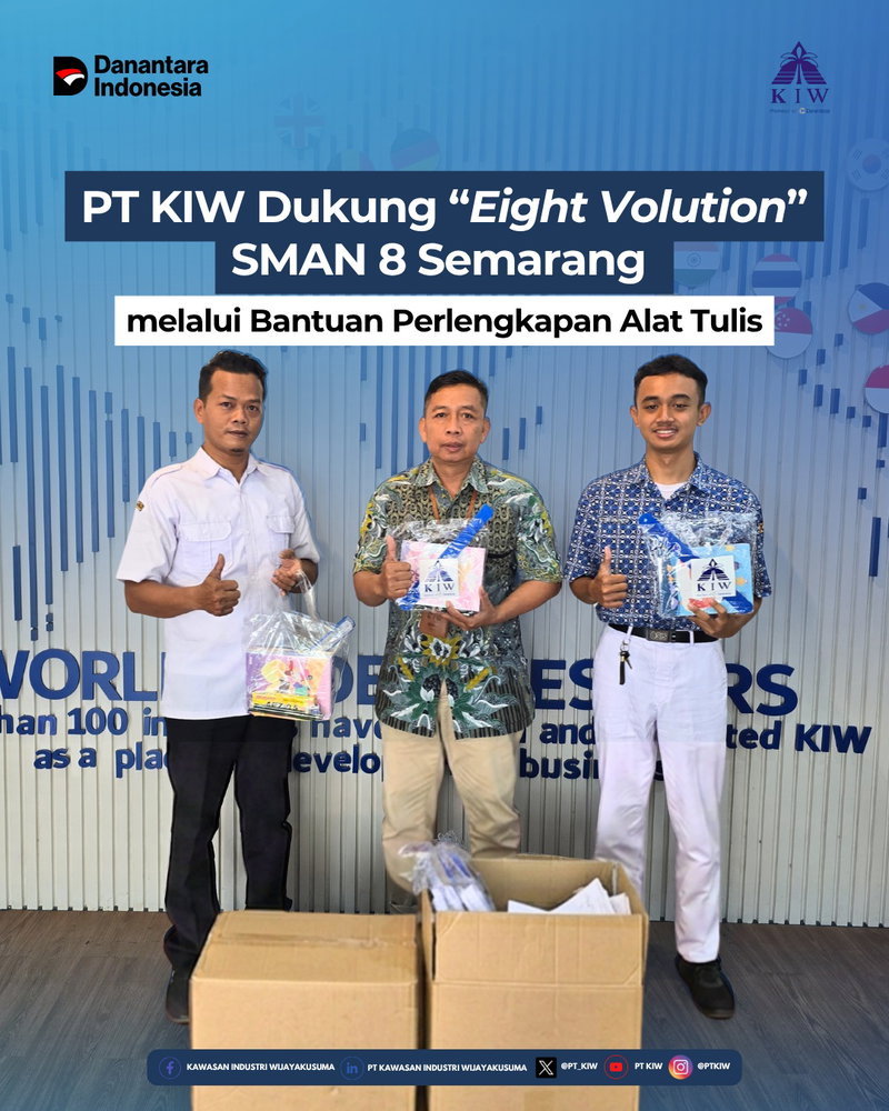 Sebagai bentuk kepedulian dan dukungan terhadap pengembangan potensi generasi muda, Tim TJSL PT Kawasan Industri Wijayakusuma (KIW) memberikan bantuan berupa perlengkapan alat tulis kepada OSIS SMAN 8 Semarang.

Bantuan tersebut diberikan untuk mendukung pelaksanaan kegiatan “Eight Volution”, sebuah rangkaian kegiatan yang diselenggarakan oleh SMAN 8 Semarang dengan mengusung semangat kreativitas, kepedulian sosial, dan pengembangan potensi siswa.

Dalam pelaksanaannya, “Eight Volution” menghadirkan berbagai kegiatan positif, di antaranya bakti sosial dan anjangsana, gelar karya siswa, serta berbagai gelaran lomba yang melibatkan para siswa.

Melalui dukungan ini, PT Kawasan Industri Wijayakusuma berharap dapat turut mendorong terciptanya ruang bagi generasi muda untuk berkarya, berkolaborasi, mengembangkan kreativitas, sekaligus menumbuhkan kepedulian terhadap lingkungan sosial.

Komitmen tersebut merupakan bagian dari upaya PT Kawasan Industri Wijayakusuma untuk terus memberikan kontribusi positif bagi masyarakat dan mendukung terciptanya generasi muda yang aktif, kreatif, dan peduli.

Bersama mendukung generasi muda untuk terus berkarya dan menginspirasi perubahan.

#PTKIW #DanataraIndonesia #HoldingBUMNDanareksa #TJSL #BantuanPendidikan