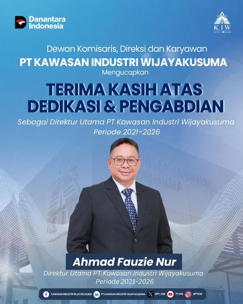 Dengan penuh apresiasi, keluarga besar PT Kawasan Industri Wijayakusuma menyampaikan terima kasih atas dedikasi, integritas, dan kepemimpinan Bapak Ahmad Fauzie Nur selama mengemban amanah sebagai Direktur Utama PT Kawasan Industri Wijayakusuma periode 2021–2026.

Selama dua periode kepemimpinan, berbagai transformasi strategis dan pencapaian perusahaan berhasil diwujudkan, mulai dari penguatan kinerja perusahaan, ekspansi bisnis, pengembangan anak perusahaan; PWS dan KITB, hingga penguatan peran KIW dalam ekosistem Holding BUMN Danareksa. Berbagai penghargaan bergengsi seperti TOP BUMN, TOP CEO, TOP CSR, dan TOP Marketeers turut menjadi refleksi atas komitmen dan kontribusi beliau dalam membawa perusahaan terus bertumbuh dan berdaya saing.

Lebih dari itu, beliau dikenal sebagai sosok pemimpin yang visioner, komunikatif, dan inspiratif. Kedekatan dengan karyawan, kemampuan membangun hubungan strategis dengan para pemangku kepentingan, serta kontribusinya sebagai pembicara di berbagai forum telah memberikan nilai positif sekaligus membawa nama baik PT Kawasan Industri Wijayakusuma di tingkat Nasional.

Terima kasih atas pengabdian dan kontribusi terbaik yang telah diberikan bagi kemajuan perusahaan.

Selamat dan sukses atas amanah baru sebagai Direktur Keuangan dan Manajemen Risiko PT Danareksa (Persero).

Semoga senantiasa diberikan kelancaran dan keberhasilan dalam melanjutkan pengabdian terbaik bagi BUMN dan Indonesia. ✨

#KIW #Danareksa #Leadership #AhmadFauzieNur