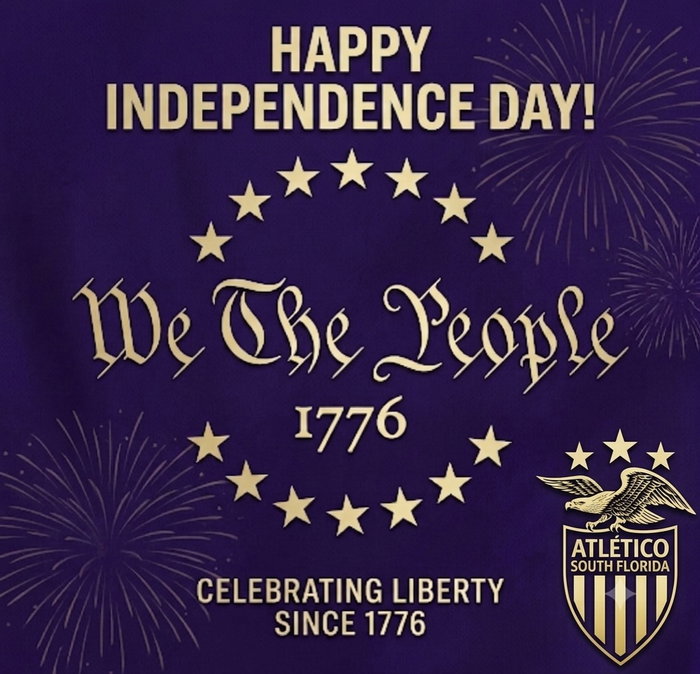 “We hold these truths to be self-evident, that all men are created equal, that they are endowed by their Creator with certain unalienable Rights, that among these are Life, Liberty and the pursuit of Happiness.” Happy Birthday America, from “We the People” of Atlético South Florida! 🦅