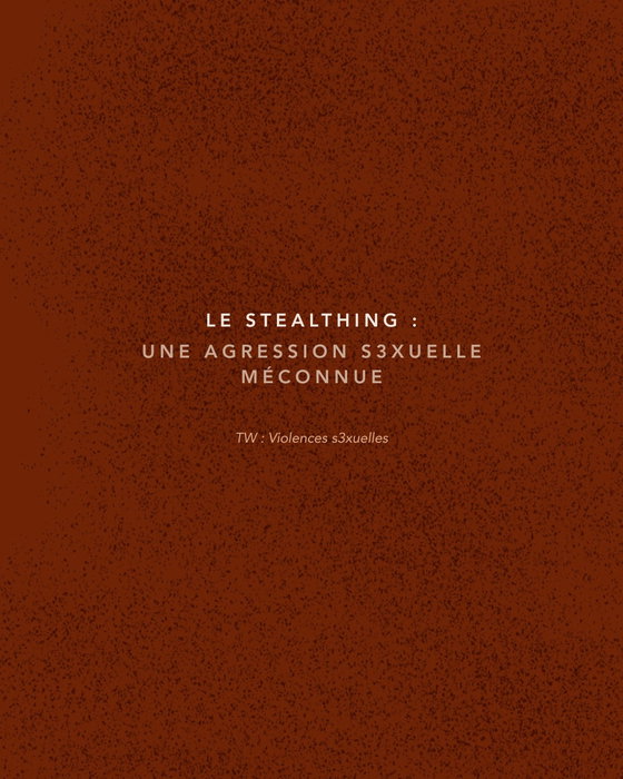 🚨 Le stealthing : une agression s3xuelle méconnue