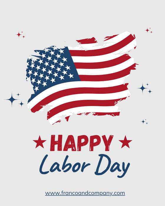 🇺🇸 Happy Labor Day Weekend from FRANCO & CO!
Wishing you and your loved ones a restful, safe, and memorable Labor Day Weekend.
In observance of Labor Day, FRANCO & CO will be closed Monday, September 7, and will resume normal business hours on Tuesday, September 8.
If you experience a medical emergency, please go directly to your nearest emergency department.
With gratitude, FRANCO & CO 👣