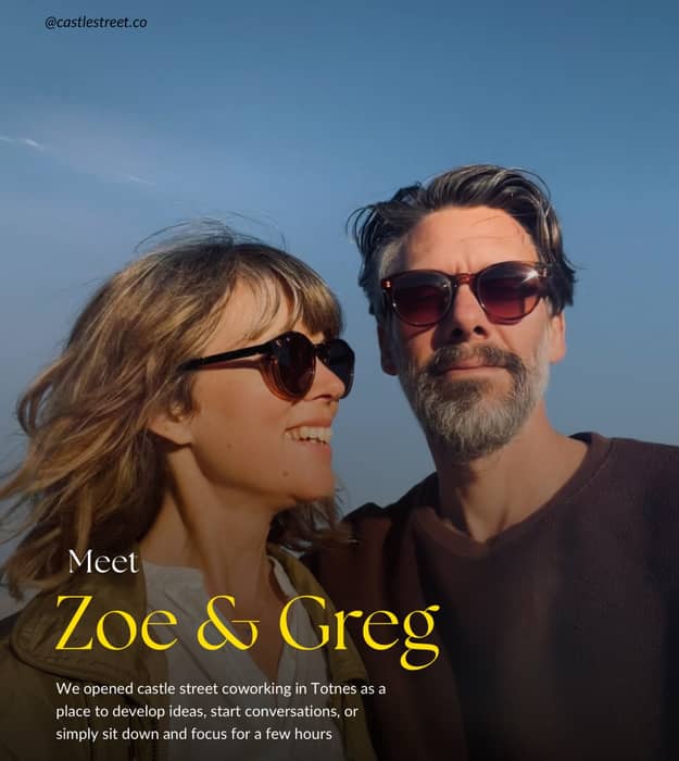 Maybe it’s time to introduce ourselves. 

Hi, I’m Zoe, he’s Greg, and we’ve just opened a coworking space in Totnes. We met…