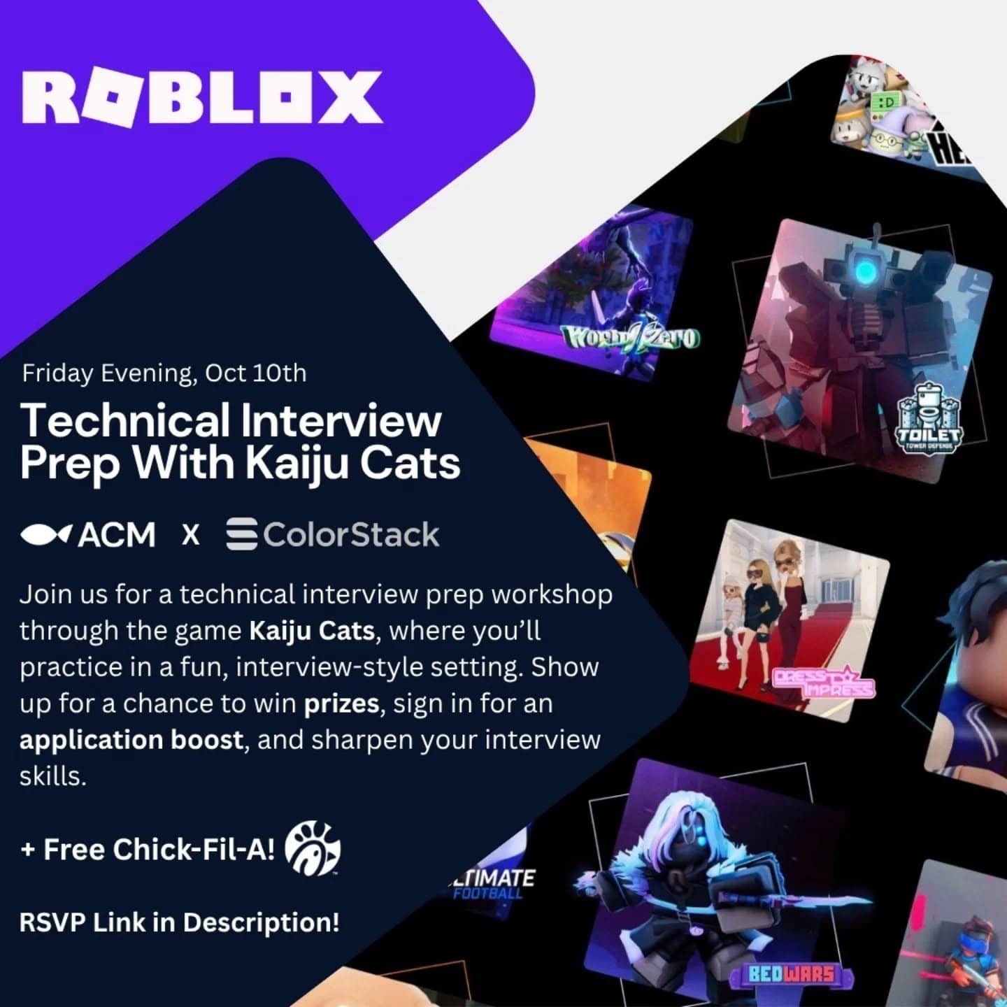Roblox, ColorStack and ACM are teaming up to bring you Kaiju Cats, a gamified technical interview prep workshop👾😸! And we come bearing gifts! So brush up those DSA skills and grab those prizes. See you there!

🗓️Date: Friday, Oct 10th
⏰Time: 5:30 pm
📍Place: CSE A101

RSVP link in bio